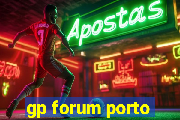 gp forum porto